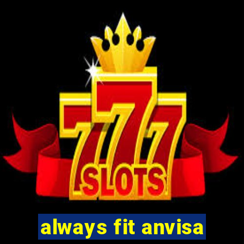 always fit anvisa