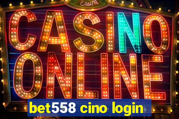 bet558 cino login