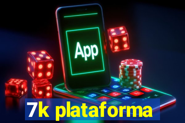 7k plataforma