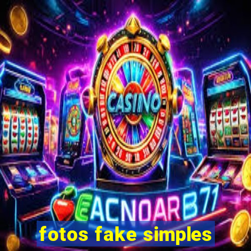 fotos fake simples