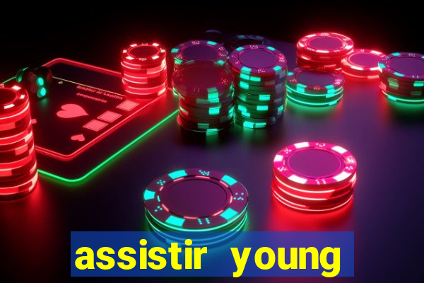 assistir young hearts online