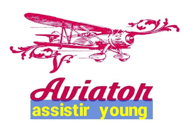 assistir young hearts online