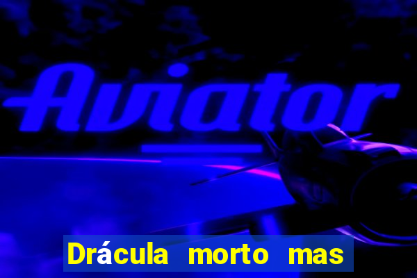 Drácula morto mas feliz download