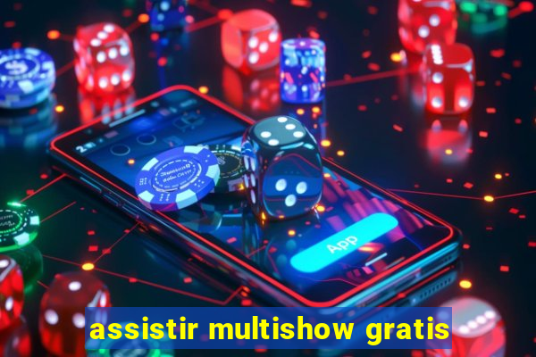 assistir multishow gratis