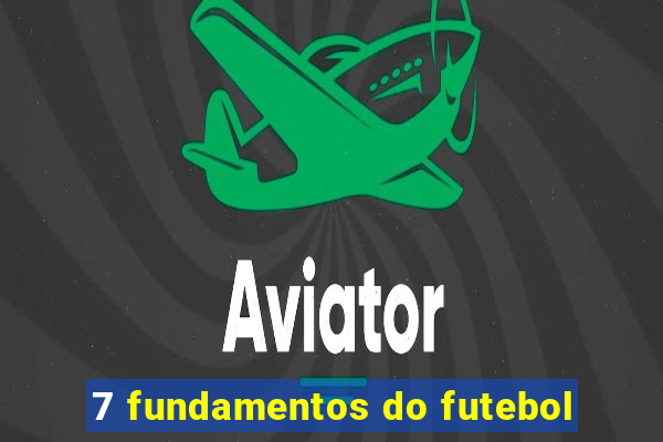 7 fundamentos do futebol
