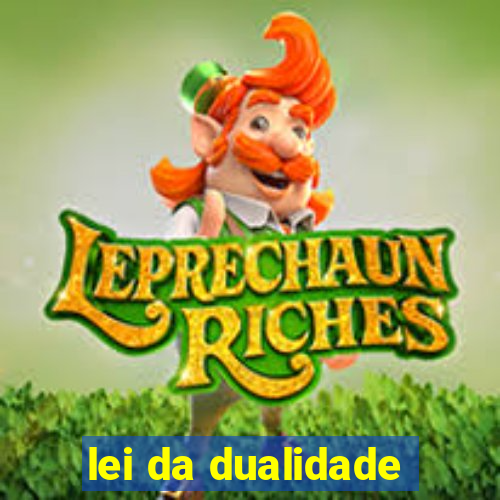 lei da dualidade