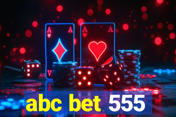 abc bet 555