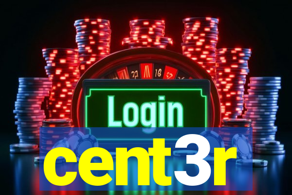 cent3r