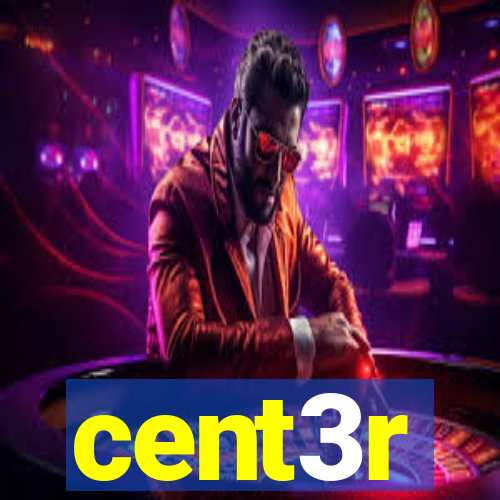 cent3r