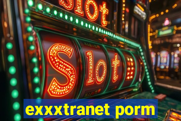 exxxtranet porm