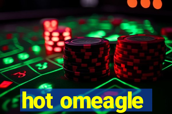 hot omeagle