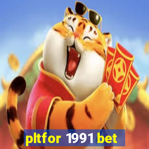 pltfor 1991 bet