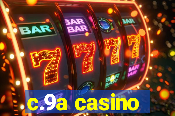 c.9a casino