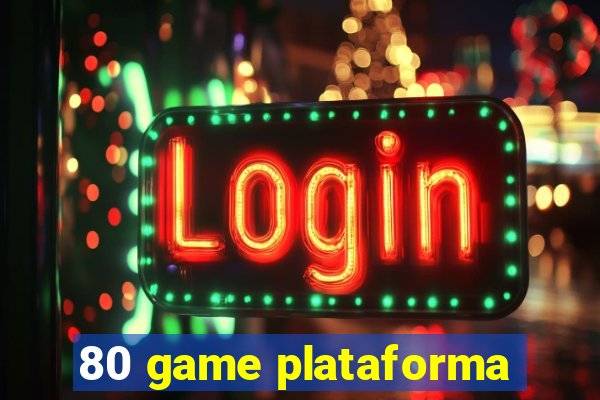 80 game plataforma