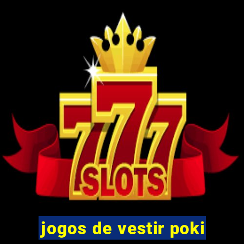 jogos de vestir poki