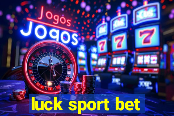 luck sport bet