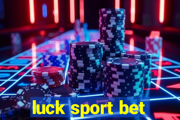 luck sport bet