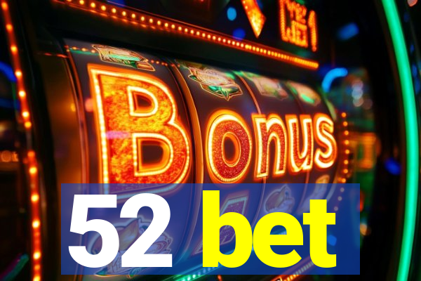 52 bet