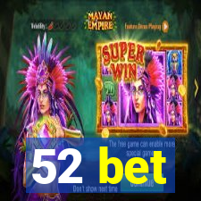 52 bet