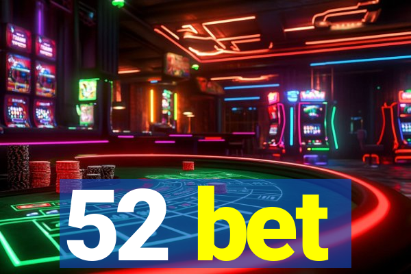 52 bet