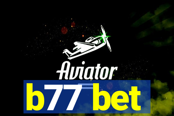 b77 bet
