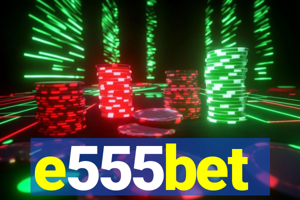 e555bet
