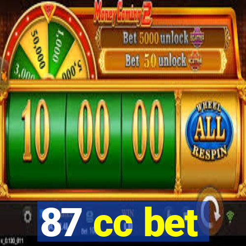 87 cc bet
