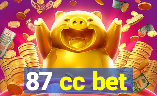 87 cc bet