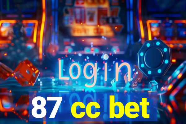 87 cc bet