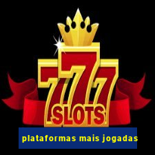 plataformas mais jogadas