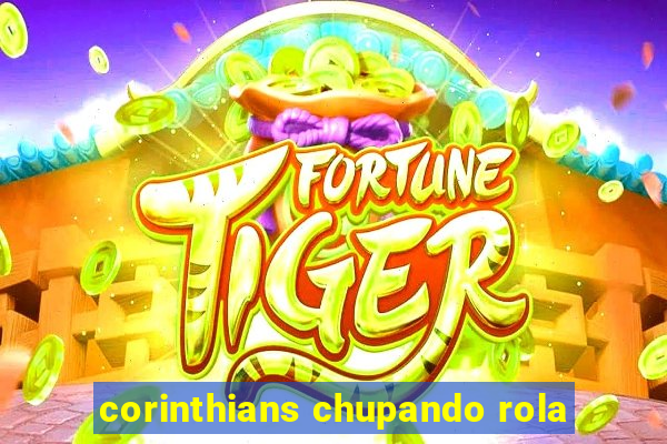 corinthians chupando rola