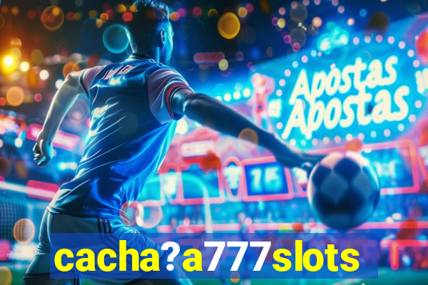 cacha?a777slots