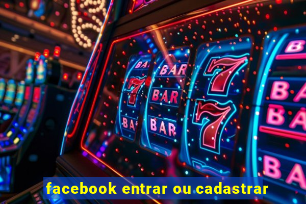 facebook entrar ou cadastrar