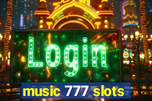 music 777 slots