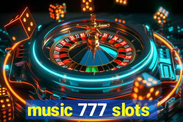 music 777 slots