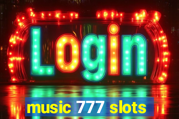 music 777 slots