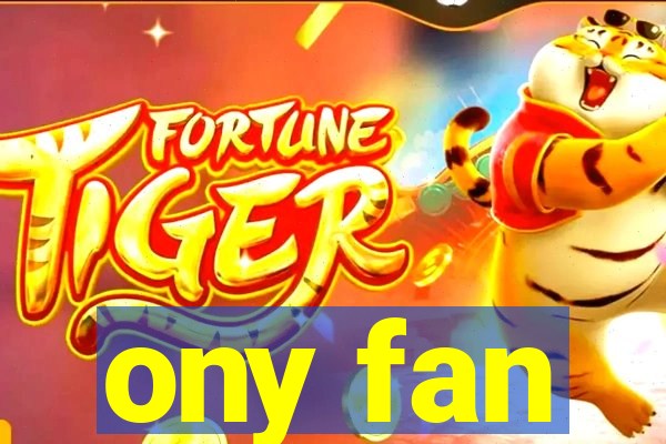 ony fan