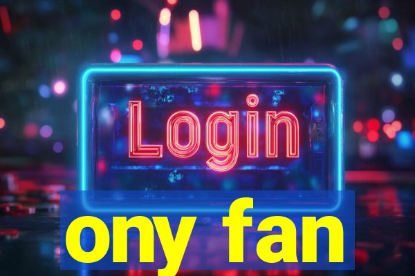 ony fan