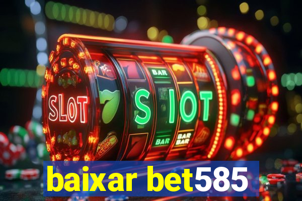 baixar bet585
