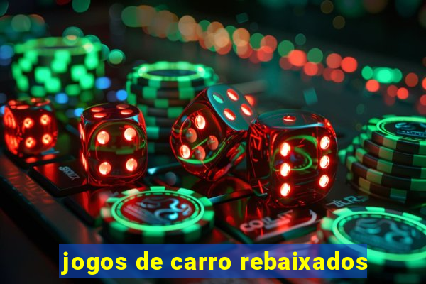 jogos de carro rebaixados