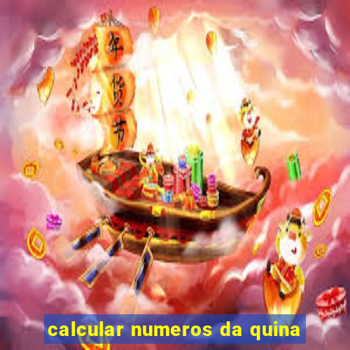 calcular numeros da quina