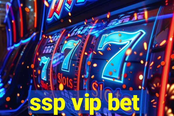 ssp vip bet