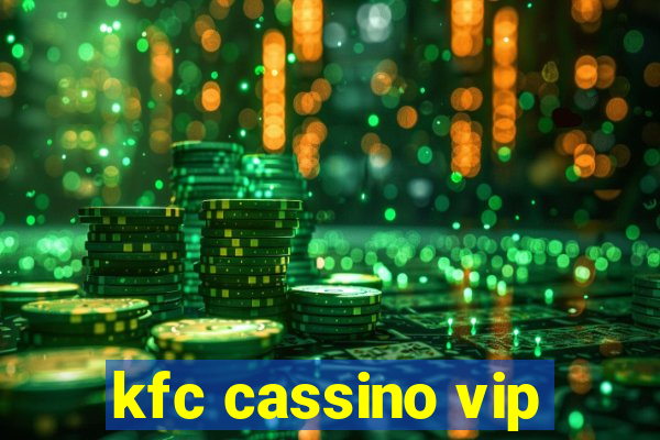 kfc cassino vip