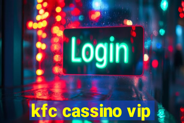 kfc cassino vip