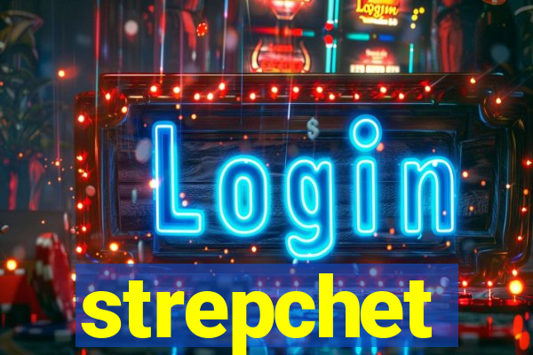 strepchet