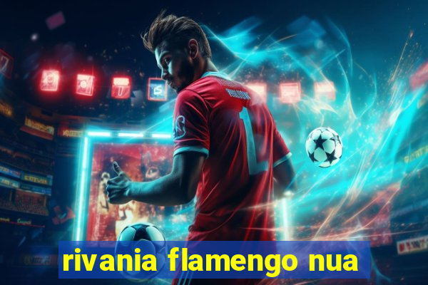 rivania flamengo nua