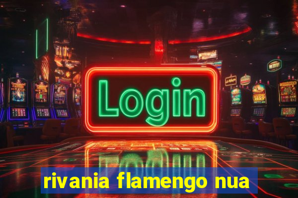 rivania flamengo nua