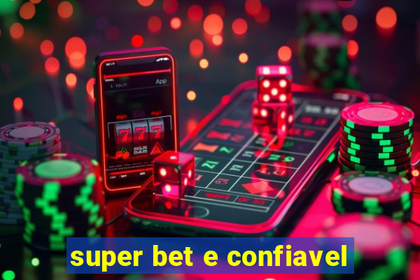 super bet e confiavel