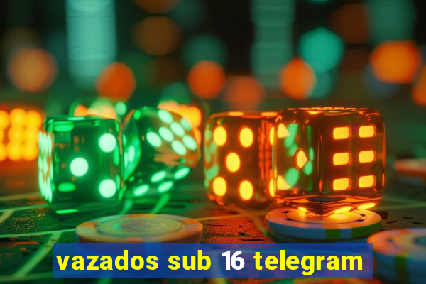 vazados sub 16 telegram