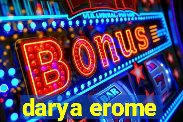darya erome